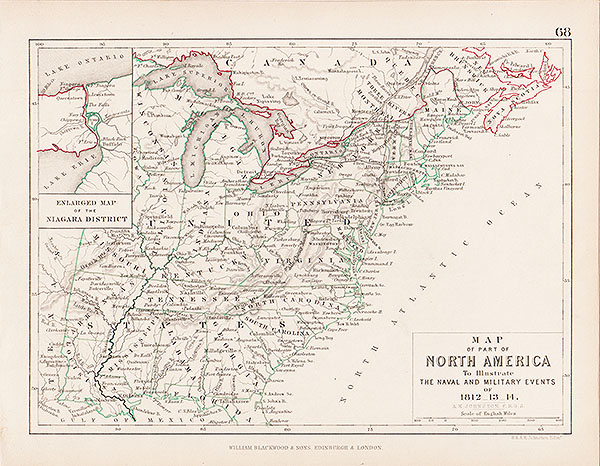 Map of Part of North America to illustrate the Naval and Military Events of 1812 - 13 - 14