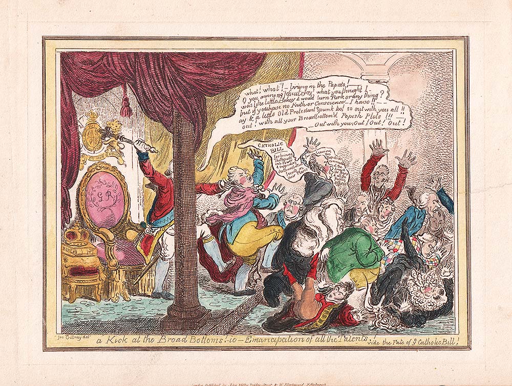 Gillray - A Kick at the Broad Bottoms ! - ie - Emancipation of all the Talents  Vide the Fate of ye Catholic Bill !
