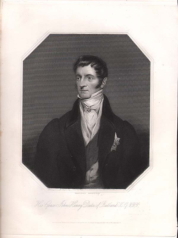 His Grace John Henry Duke of Rutland KG  &c&c