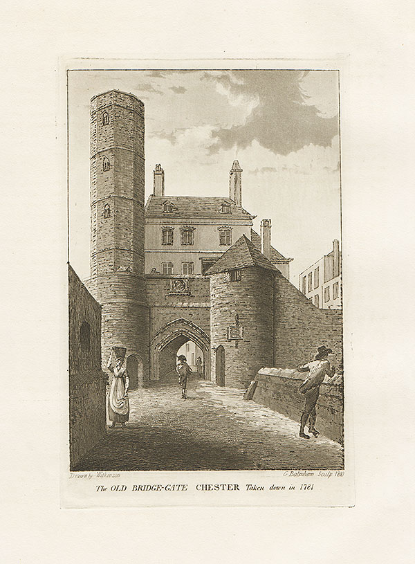 The Old Bridge-Gate Chester Taken down in 1781